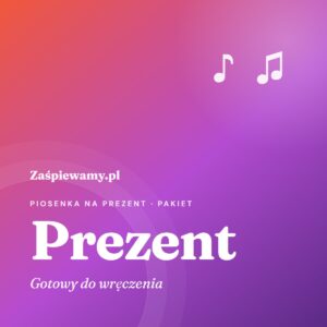 Piosenka na prezent – pakiet Prezent